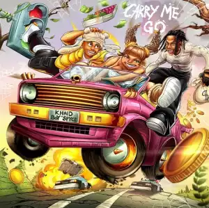 Khaid ft. Boy Spyce – Carry Me Go