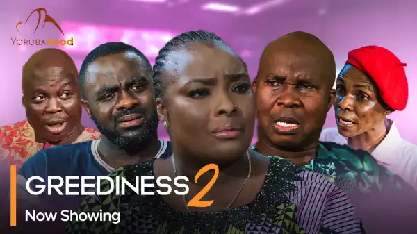 Greediness Part 2 (2023 Yoruba Movie)