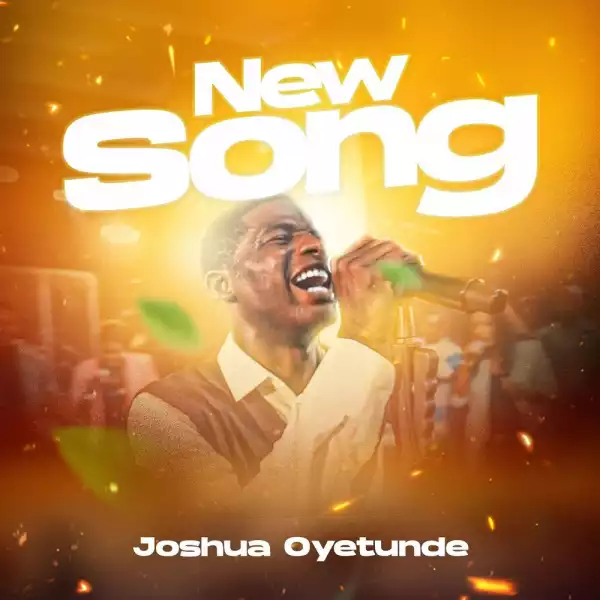 Joshua Oyetunde - New Song