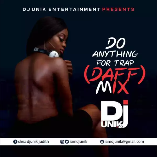 DJ Unik - Do Anything For Trap Mixtape