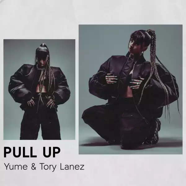 Yume Ft. Tory Lanez – Pull Up