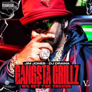 Jim Jones & DJ Drama – Gangsta Grillz Mixtape: We Set The Trends (Album)