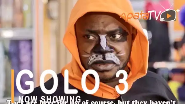 Golo Part 3 (2021 Yoruba Movie)