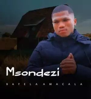 Msondezi - Bafela Amacala (Album)