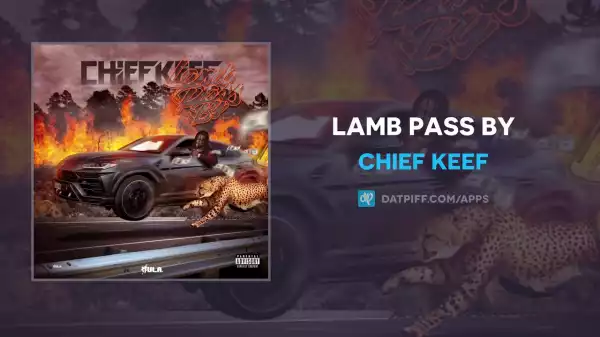 Chief Keef - Lamb Pass By