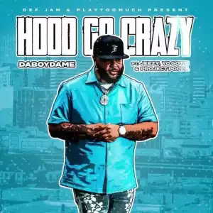 DaBoyDame ft. Jeezy, Yo Gotti, Project Poppa - Hood Go Crazy