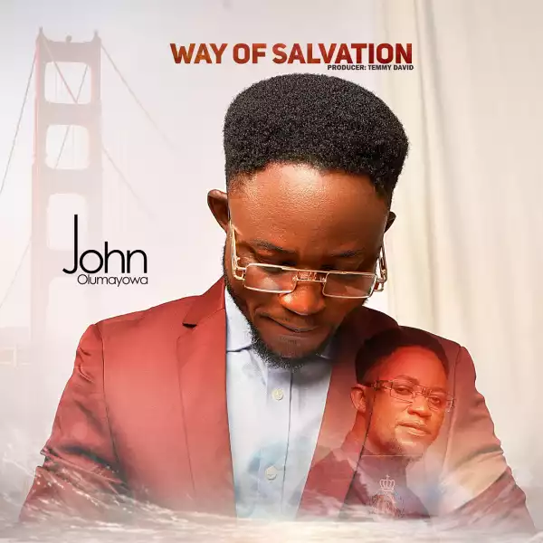 John Olumayowa – Way Of Salvation