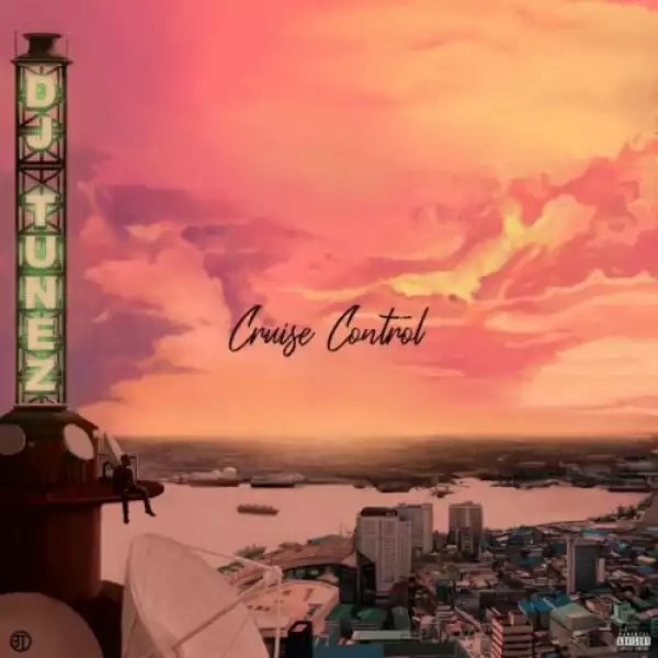 DJ Tunez – Cruise Control Vol. 1 (EP)