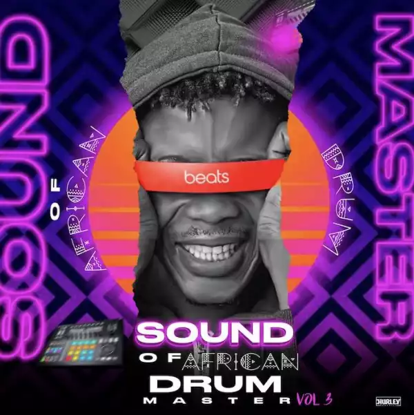 DJ Lawy – Sound Of African Drum Master Playlist Vol. 3
