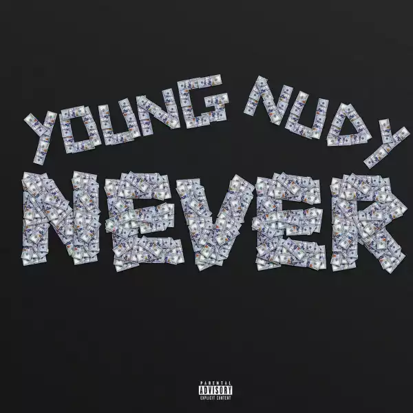 Young Nudy – Never