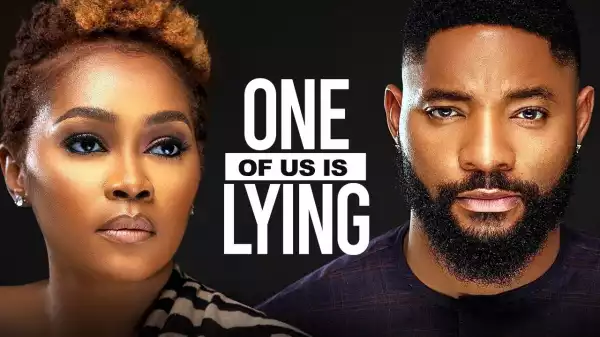 One Of Us Is Lying (2024 Nollywood Movie)