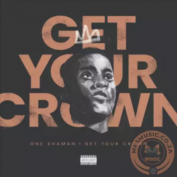 One Shaman – Get Your Crown