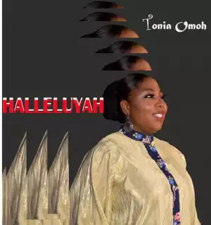 Tonia Omoh – Halleluyah