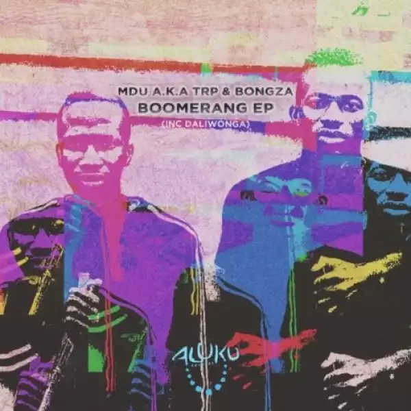 MDU a.k.a TRP & Bongza – Take it Easy ft. Daliwonga