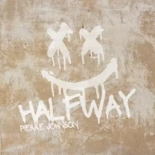 Pierre Johnson – Halfway