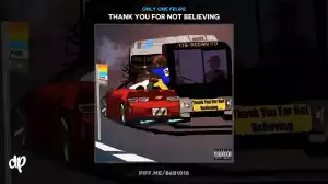 Only One Felipe - Thank You For Not Believing  (Album)