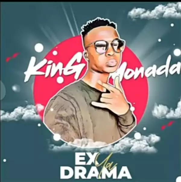 King Monada & Tshego – Ex Ya Drama