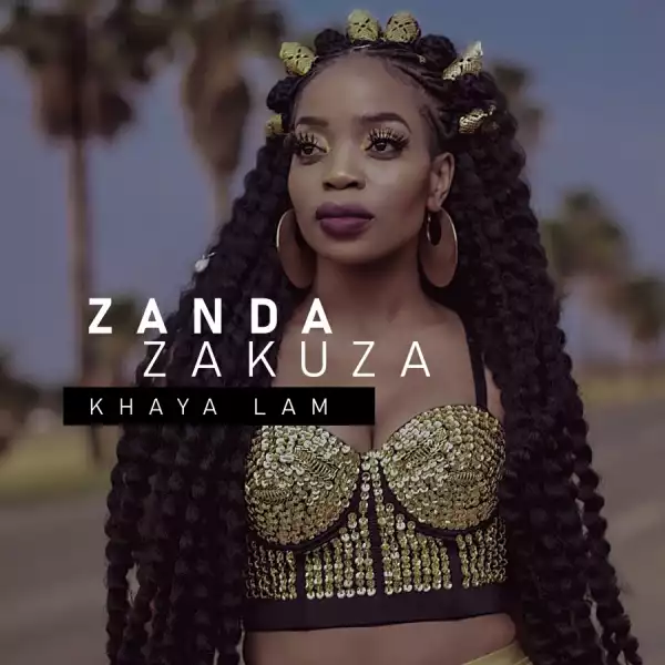 Zanda Zakuza – Khaya Lam (Album)