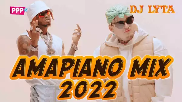 Dj Lyta  – Amapiano Mix 2022