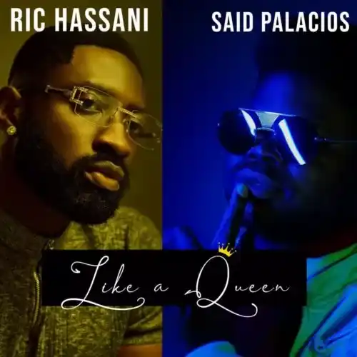 Ric Hassani – Like A Queen ft Said Palacios