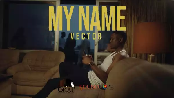 Vector – My Name (Video)