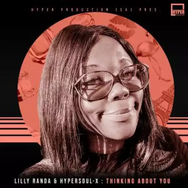 Lilly Randa & HyperSOUL-X – Thinking About You (HyperSOUL-X’s HT Mix)