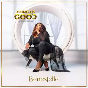 Benestelle – Doing Us Good