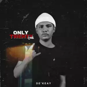 De’Keay – Only Twenty One (Album)