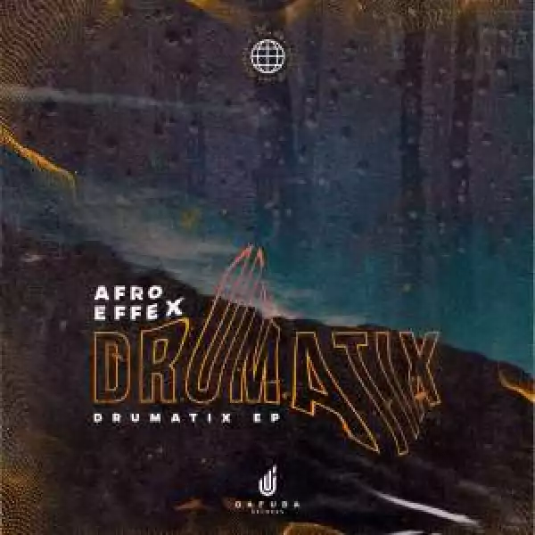 Afro Effex – Drumatix EP