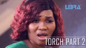Torch Part 2 (2022 Yoruba Movie)