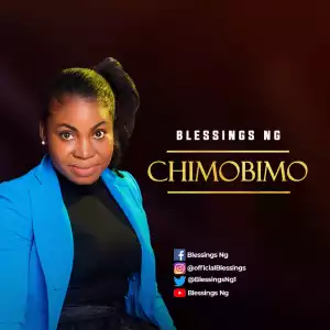 Blessings Ng – Chimobimo