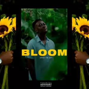 Sipho the Gift – Bloom (EP)