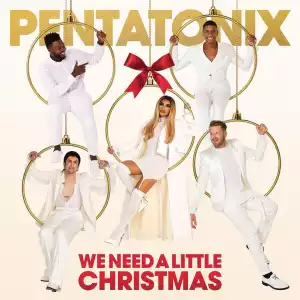 Pentatonix – We Need A Little Christmas (Album)