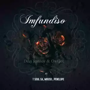 Deej Ratiiey & OwGee – Imfundiso ft. T Soul SA, Mbuso & Penelope