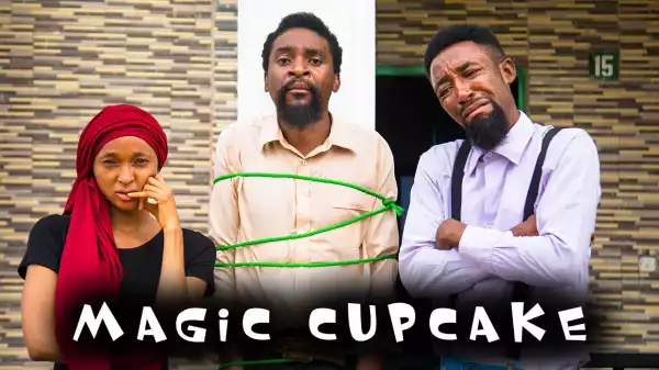 Yawa Skits - Magic Cupcake [Episode 151] (Comedy Video)