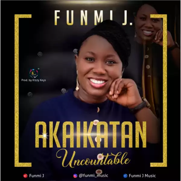 Funmi J – Akaikatan (Uncountable)
