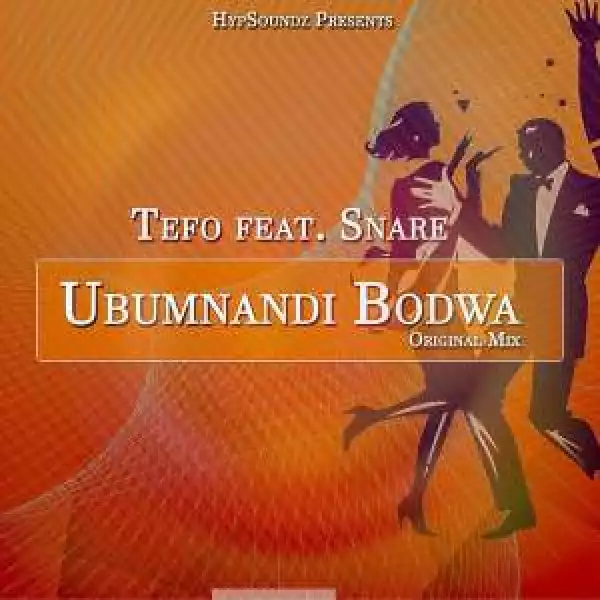Tefo – Ubumnandi Bodwa (Original Mix) Ft. Snare