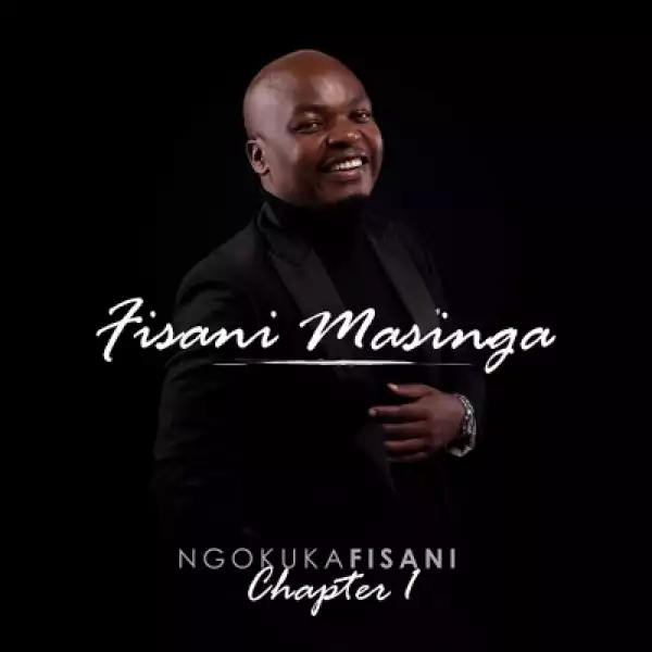 Fisani Masinga – Konke Kuhamba Kahle