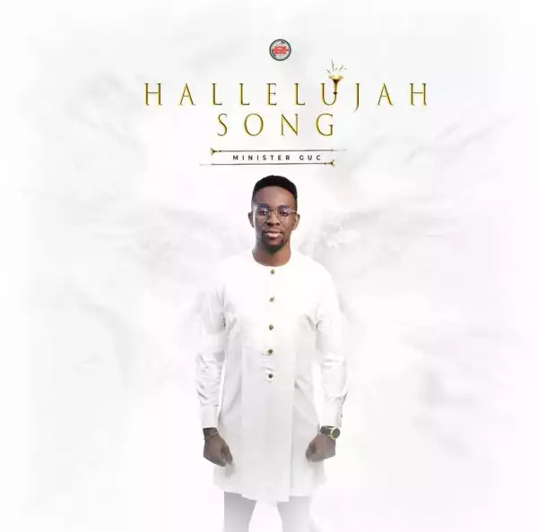Minister GUC – Hallelujah Song