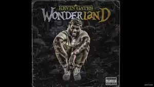 Kevin Gates – Wonderland