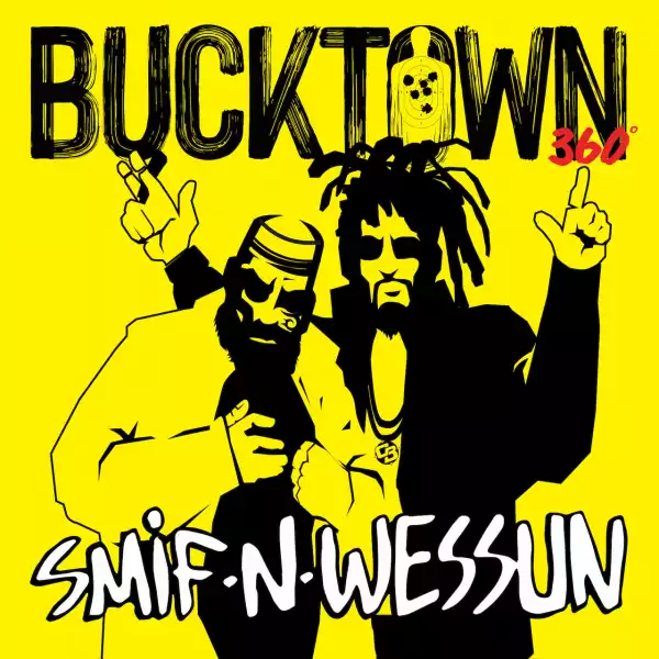 Smif-N-Wessun – Bucktown 360