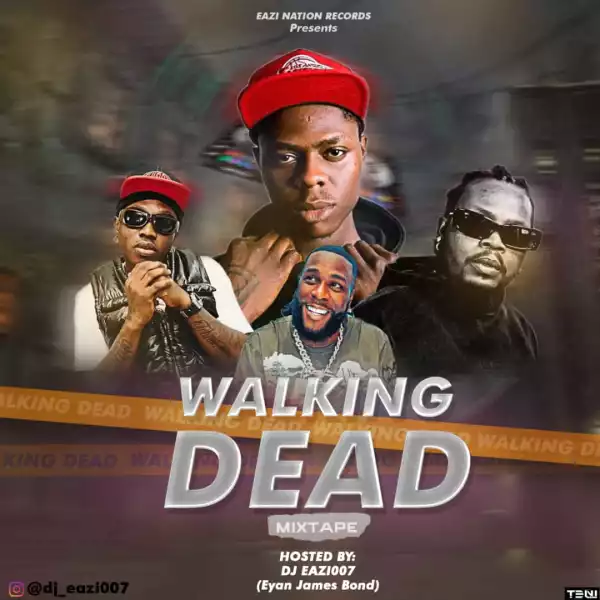 DJ Eazi007 – Walking Dead Mix