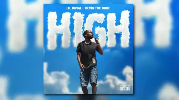 Lil Duval – High Ft. Devin the Dude
