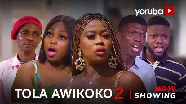 Tola Awikoko Part 2 (2024 Yoruba Movie)