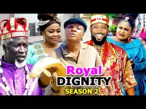Royal Dignity Season 2 (Nollywood Movie)