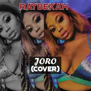 Raybekah – Joro (Wizkid Cover)