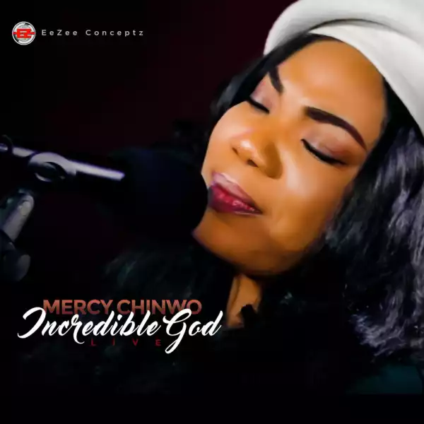Mercy Chinwo – Incredible God (Live)