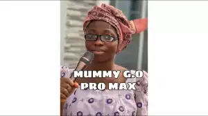 Taaooma –  Mummy G.O Pro Max  (Comedy Video)