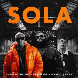 Anselmo Ralph Ft. Rick Ross & Soge Culebra – Sola