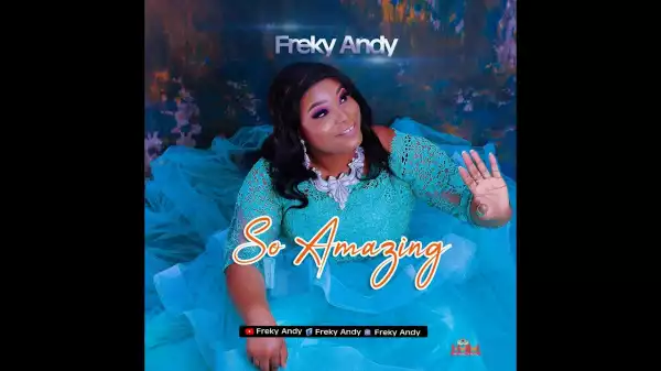 Freky Andy – So Amazing (Video)